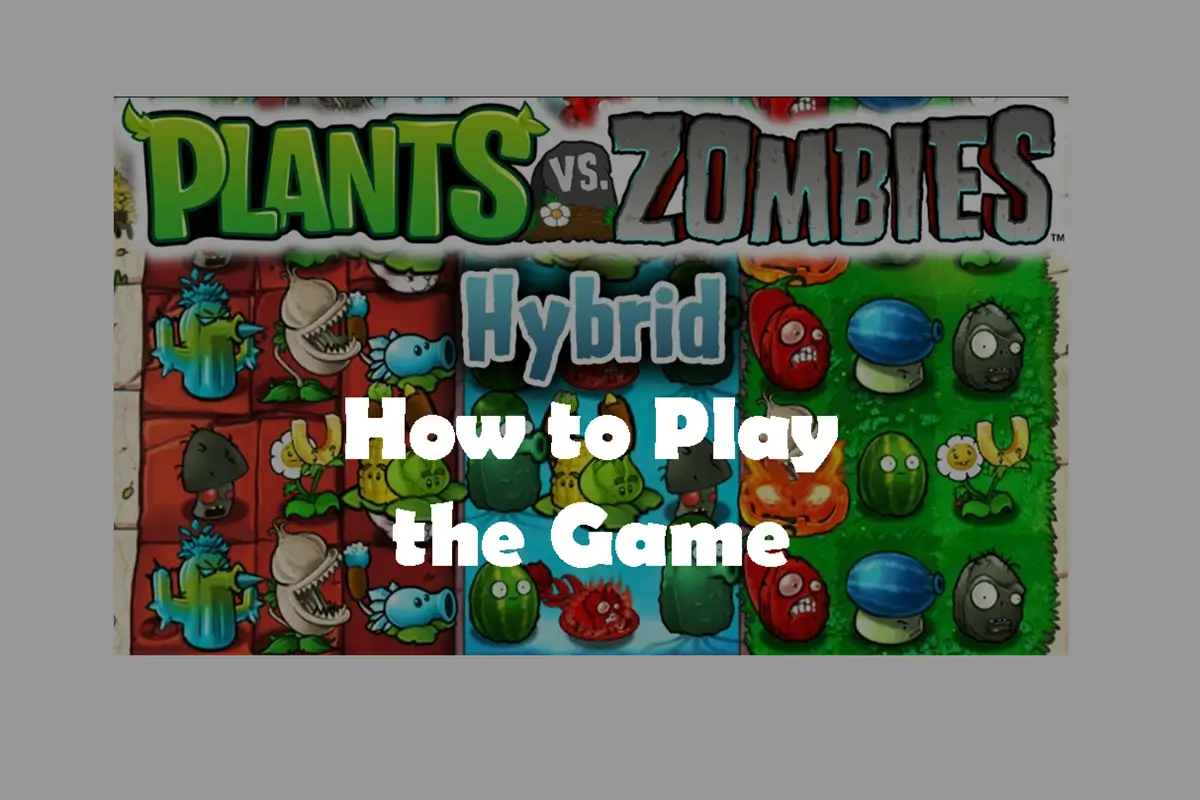 How to Play PvZ Hybrid Game: A Complete Guide